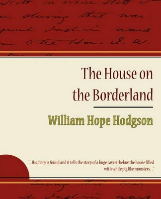 The The House on the Borderland by William Hope Hodgson