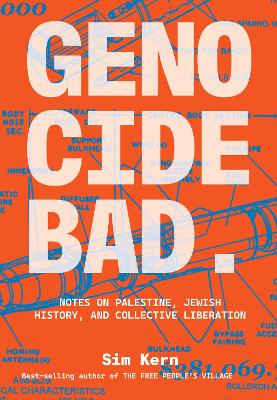 Genocide Bad: Notes on Palestine, Jewish History, and Collective Liberation book