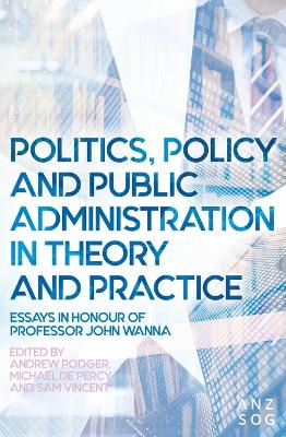 Politics, Policy and Public Administration in Theory and Practice book