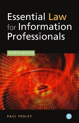 Essential Law for Information Professionals by Paul Pedley