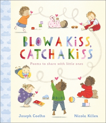 Blow a Kiss, Catch a Kiss: Poems to share with little ones book