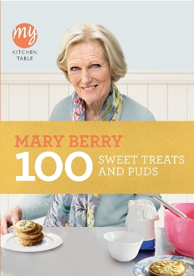 My Kitchen Table: 100 Sweet Treats and Puds book