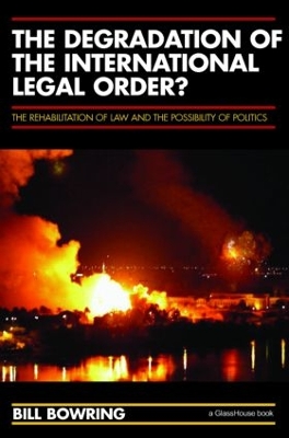 Degradation of the International Legal Order? by Bill Bowring