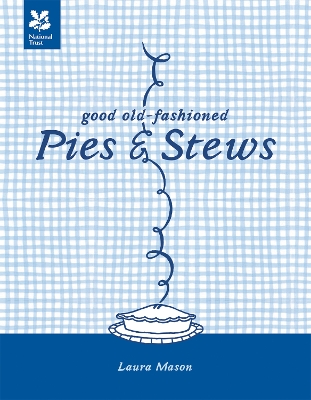 Good Old-Fashioned Pies & Stews book