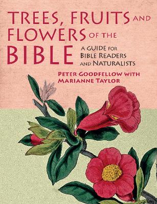 Trees, Fruits & Flowers of the Bible: A Guide for Bible Readers and Naturalists book