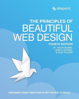 The Principles of Beautiful Web Design, 4e by Jason Beaird