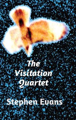 The Visitation Quartet: Four Plays by Stephen Evans book