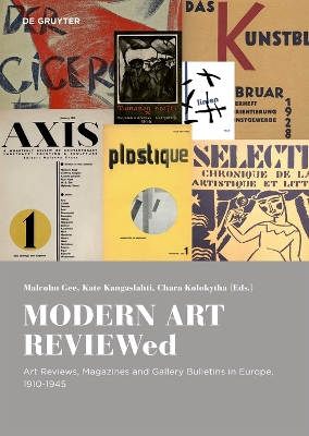 MODERN ART REVIEWed: Art Reviews, Magazines and Gallery Bulletins in Europe, 1910-1945 book