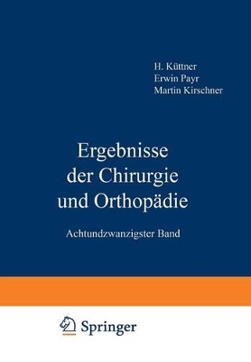 Ergebnisse der Chirurgie und Orthopädie: Achtundzwanzigster Band book