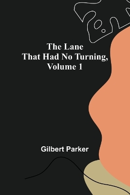 The Lane That Had No Turning, Volume 1 book