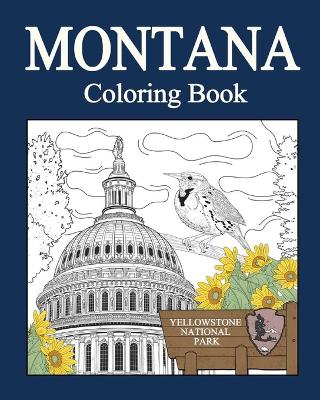 Montana Coloring Book: Adult Painting on USA States Landmarks and Iconic, Gifts for Montana Tourist book
