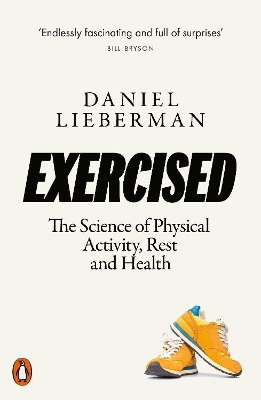Exercised: The Science of Physical Activity, Rest and Health by Daniel Lieberman