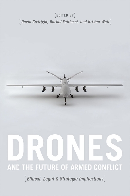 Drones and the Future of Armed Conflict by David Cortright