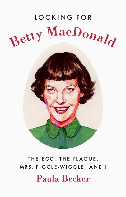 Looking for Betty MacDonald by Paula Becker