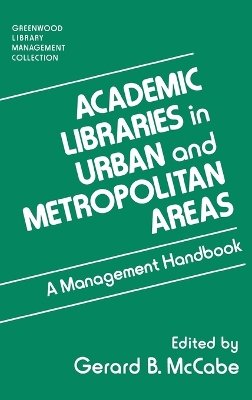 Academic Libraries in Urban and Metropolitan Areas by Gerard B. McCabe