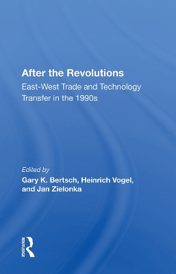 After the Revolutions: East-West Trade and Technology Transfer in the 1990s book