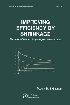 Improving Efficiency by Shrinkage: The James--Stein and Ridge Regression Estimators by Marvin Gruber