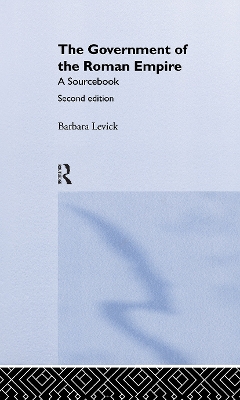 Government of the Roman Empire by Barbara Levick