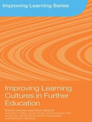 Improving Learning Cultures in Further Education by David James