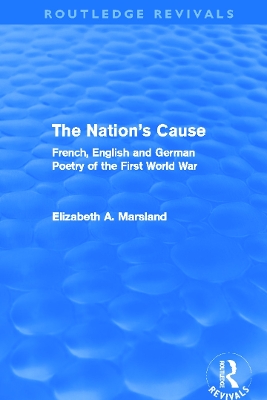 The Nation's Cause: French, English and German Poetry of the First World War book