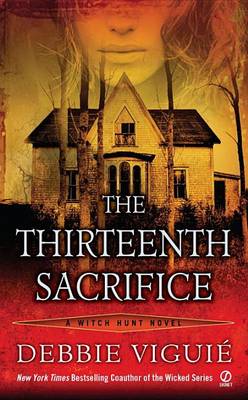 The Thirteenth Sacrifice: A Witch Hunt Novel book