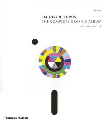 Factory Records: Complete Graphic Album by Matthew Robertson