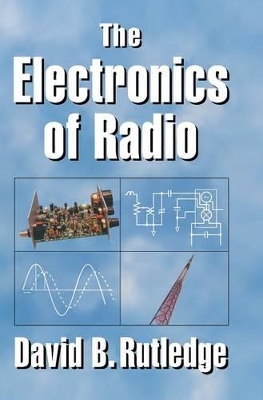 The Electronics of Radio by David Rutledge