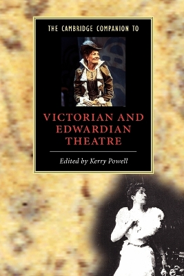 The Cambridge Companion to Victorian and Edwardian Theatre by Kerry Powell