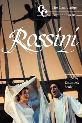 The Cambridge Companion to Rossini by Emanuele Senici