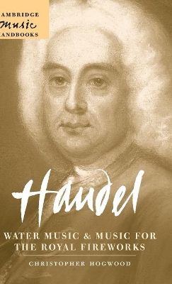 Handel: Water Music and Music for the Royal Fireworks book