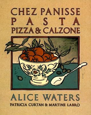 Chez Panisse Pasta Pizza & Calzone book