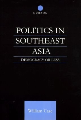 Politics in Southeast Asia by William Case