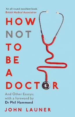 How Not to be a Doctor: And Other Essays book