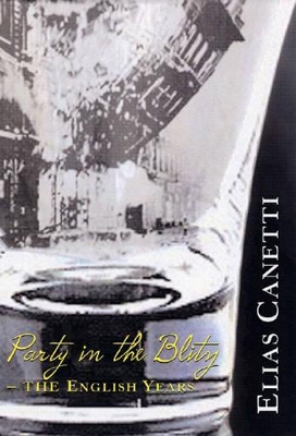Party in the Blitz by Elias Canetti
