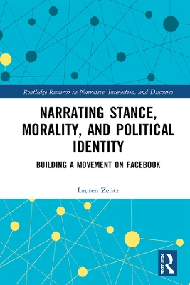 Narrating Stance, Morality, and Political Identity: Building a Movement on Facebook by Lauren Zentz