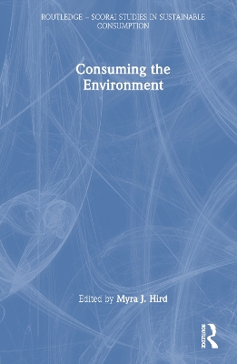 Consuming the Environment by Myra J. Hird
