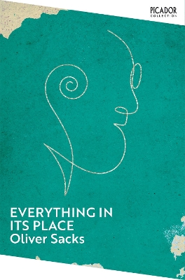 Everything in Its Place: First Loves and Last Tales by Oliver Sacks