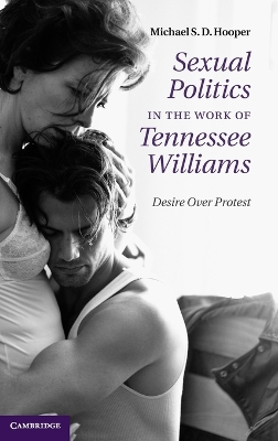 Sexual Politics in the Work of Tennessee Williams by Michael S. D. Hooper