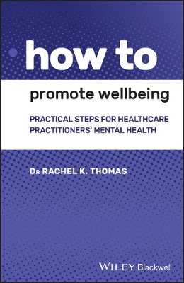 How to Promote Wellbeing: Practical Steps for Healthcare Practitioners' Mental Health book