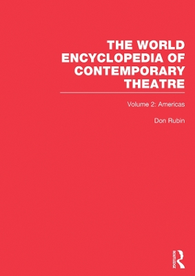 The World Encyclopedia of Contemporary Theatre: Volume 2: The Americas by Arthur Holmberg