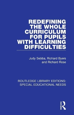 Redefining the Whole Curriculum for Pupils with Learning Difficulties by Judy Sebba