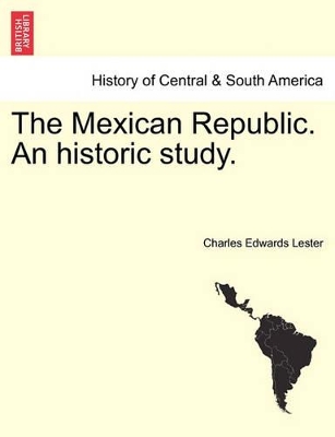 The Mexican Republic. an Historic Study. book