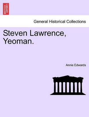 Steven Lawrence, Yeoman. by Annie Edwards