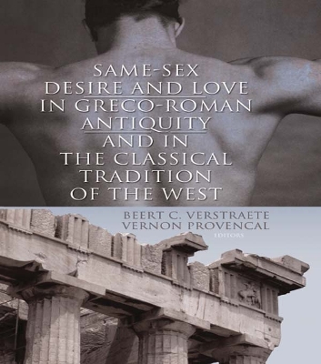 Same-Sex Desire and Love in Greco-Roman Antiquity and in the Classical Tradition of the West book