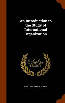 An Introduction to the Study of International Organization book