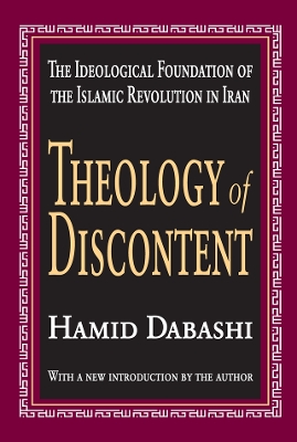 Theology of Discontent: The Ideological Foundation of the Islamic Revolution in Iran by Hamid Dabashi