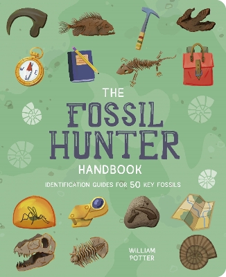 The Fossil Hunter Handbook: Identification Guides for 50 Key Fossils book