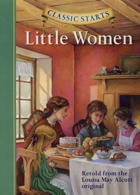 Classic Starts (R): Little Women by Louisa May Alcott