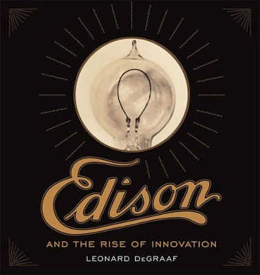 Edison and the Rise of Innovation book