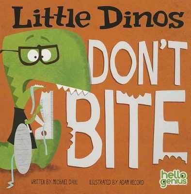 Little Dinos Don't Bite by Michael Dahl